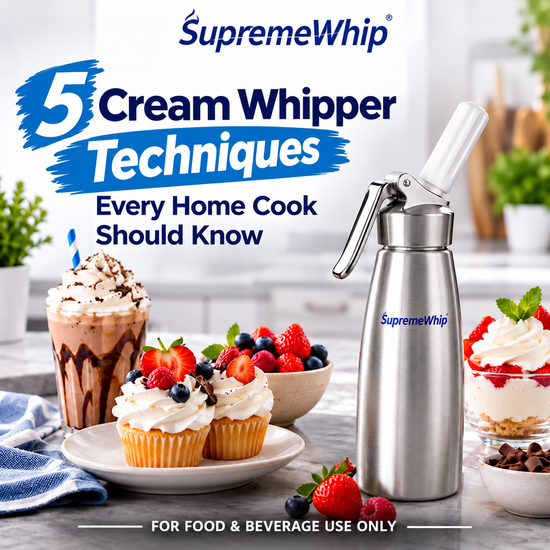 5 cream whipper techniques every home cook should know using a SupremeWhip cream dispenser